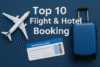 Top 10 Flight and Hotel Booking Platforms for 2025 – The Ultimate Traveler’s Guide