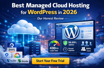 Best Managed Cloud Hosting for WordPress in 2026 – Our Honest Review