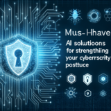 10 Must-Have AI Solutions for Strengthening Your Cybersecurity Posture